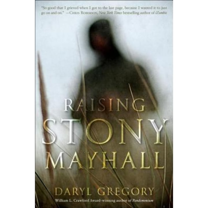 Raising Stony Mayhall, Daryl Gregory (Author)