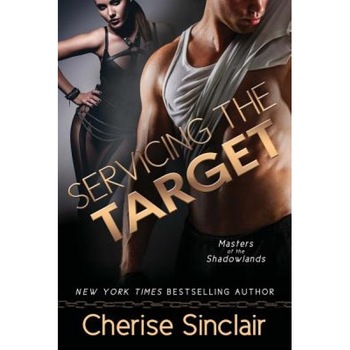 Servicing the Target, Cherise Sinclair (Author) Servicing the Target, Cherise Sinclair (Author)