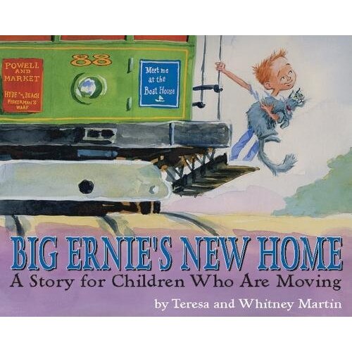 Big Ernie's New Home: A Story for Children Who Are Moving, Teresa Martin, Whitney Martin