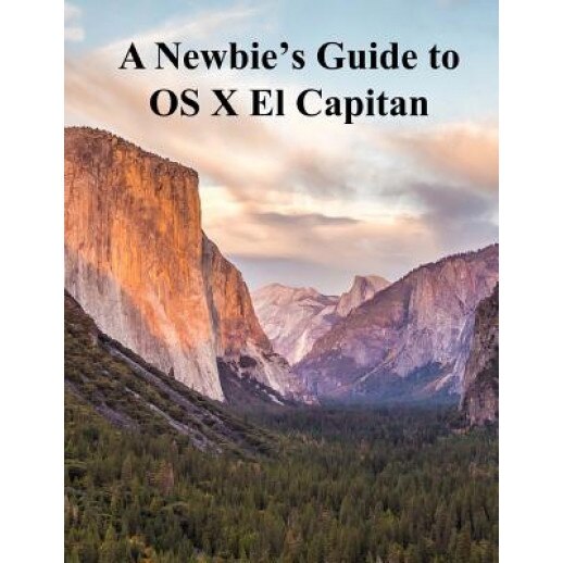 A Newbies Guide to OS X El Capitan: Switching Seamlessly from Windows to Mac, Minute Help Guides (Author)