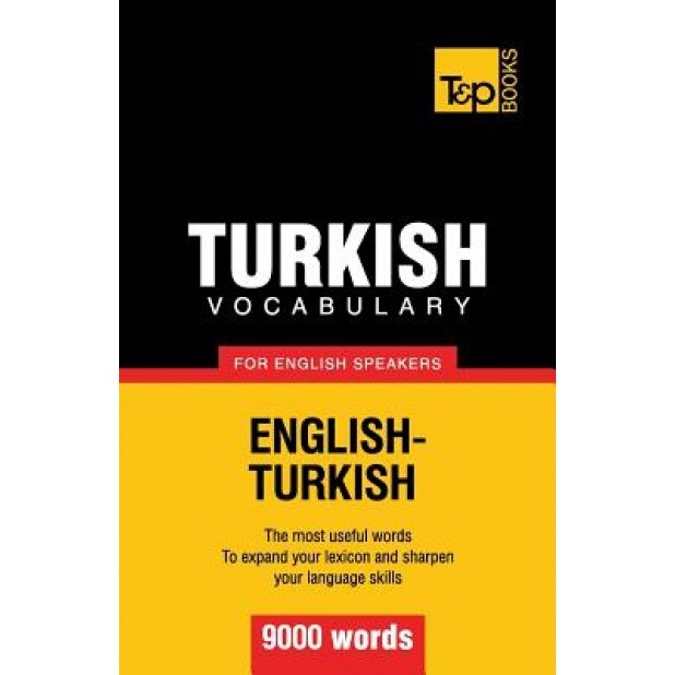 Turkish Vocabulary for English Speakers - 9000 Words, Andrey Taranov (Author)
