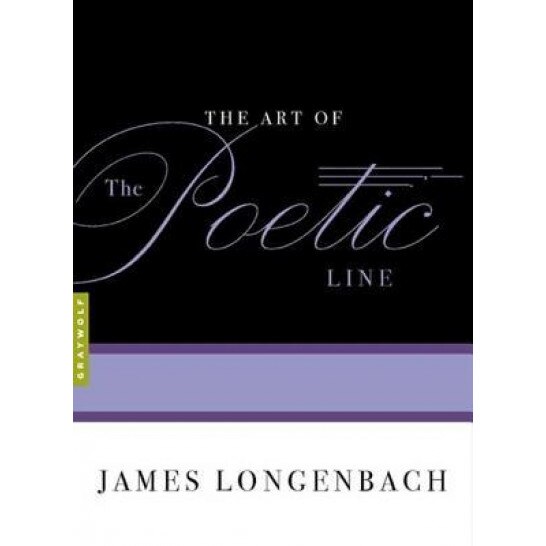 The Art of the Poetic Line, James Longenbach