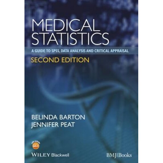 Medical Statistics: A Guide to SPSS, Data Analysis and Critical Appraisal - Belinda Barton (Author)