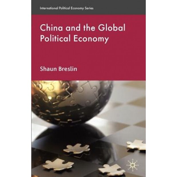 China and the Global Political Economy, Shaun Breslin (Author)