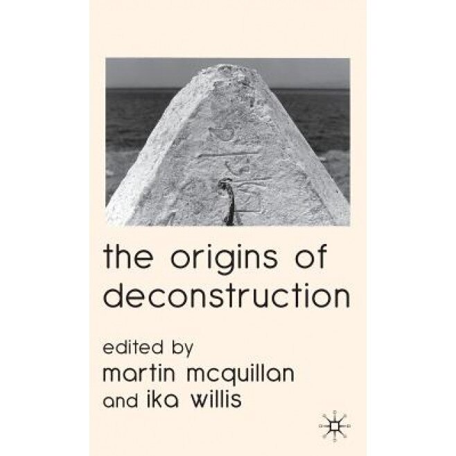 The Origins of Deconstruction, Ika Willis (Editor)