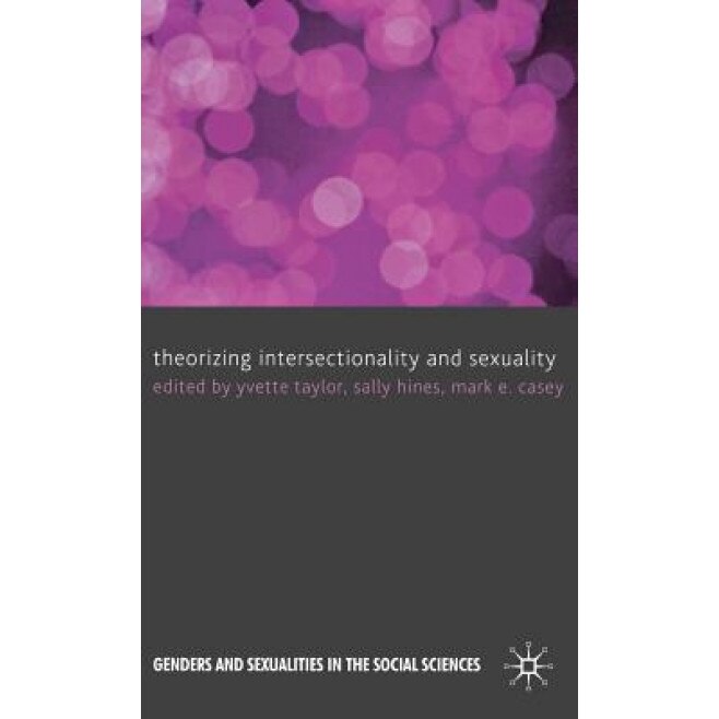 Theorizing Intersectionality and Sexuality, Yvette Taylor (Editor)