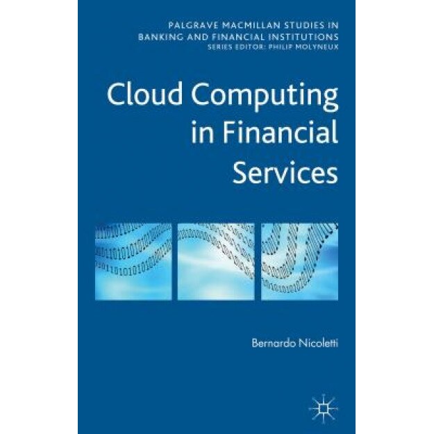 Cloud Computing in Financial Services - Bernardo Nicoletti (Author)
