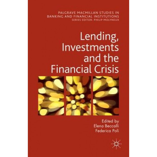 Lending, Investments and the Financial Crisis, Elena Beccalli (Editor)