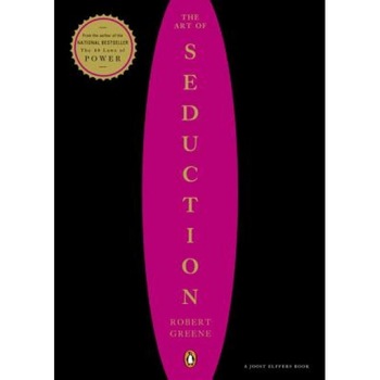 The Art of Seduction, Robert Greene The Art of Seduction, Robert Greene