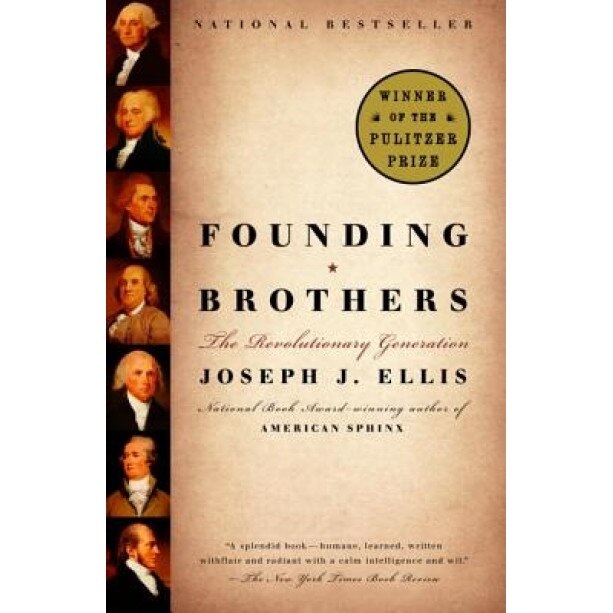 Founding Brothers: The Revolutionary Generation, Joseph J. Ellis