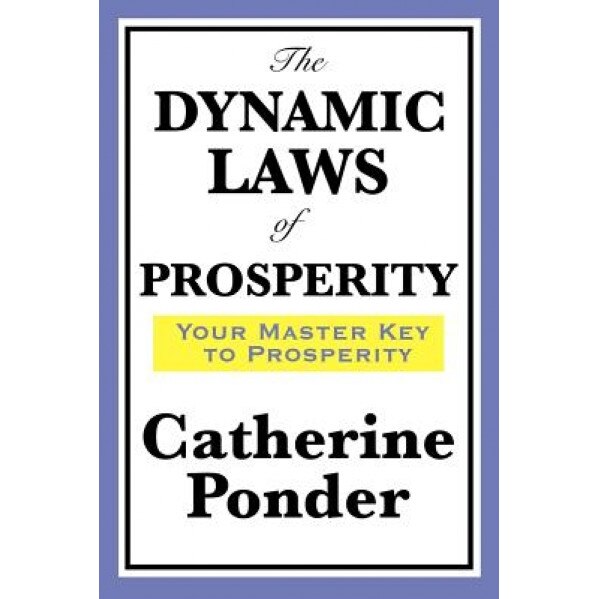 The Dynamic Laws of Prosperity, Catherine Ponder