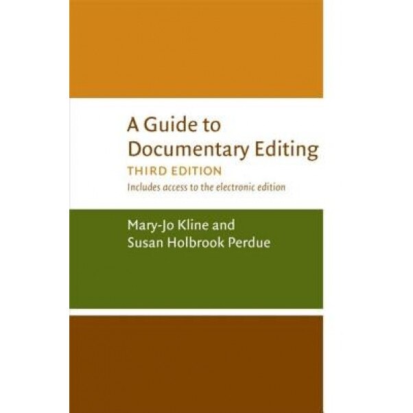 A Guide to Documentary Editing Guide to Documentary Editing, Mary-Jo Kline (Author)