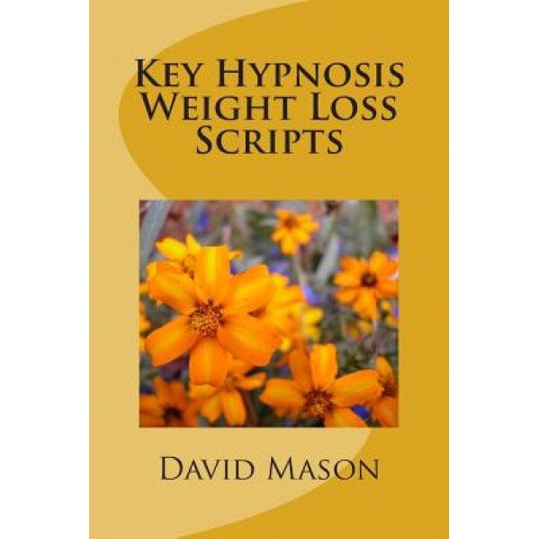 Key Hypnosis Weight Loss Scripts - David Mason (Author)
