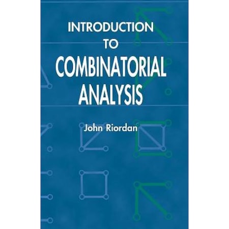 Introduction to Combinatorial Analysis, John Riordan (Author) - eMAG.ro