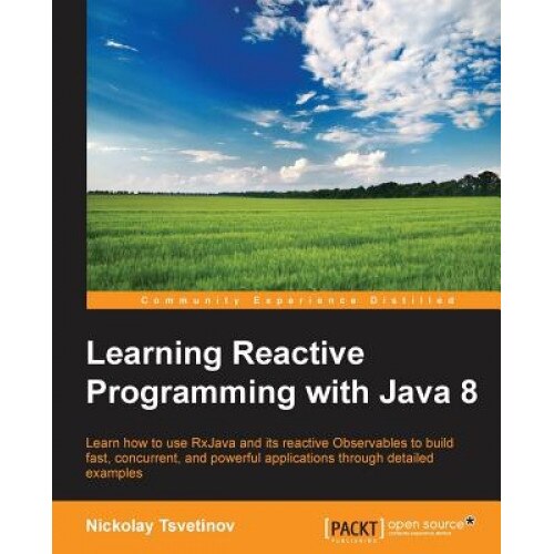 Learning Reactive Programming with Java 8 - Nickolay Tsvetinov (Author)