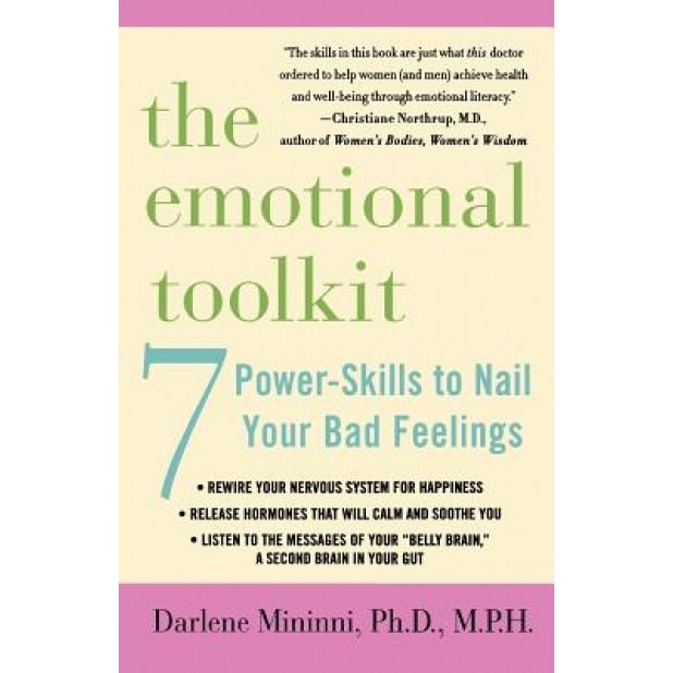 The Emotional Toolkit: Seven Power-Skills to Nail Your Bad Feelings, Darlene Mininni