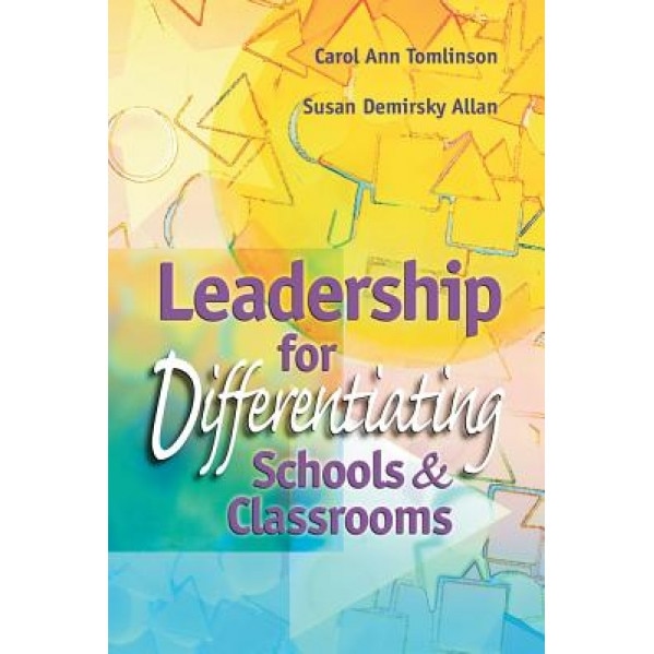 Leadership for Differentiating Schools & Classrooms, Carol Ann Tomlinson, Susan Demirsky Allan