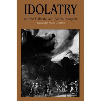 Idolatry, Moshe Halbertal (Author) Idolatry, Moshe Halbertal (Author)