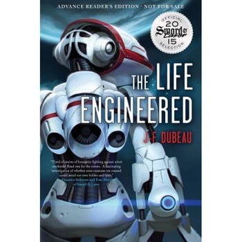 The Life Engineered, JF Dubeau (Author) The Life Engineered, JF Dubeau (Author)