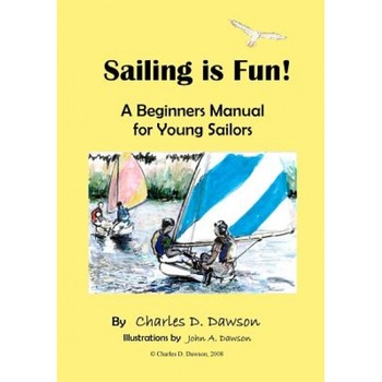 Sailing Is Fun!, Charles D. Dawson (Author) Sailing Is Fun!, Charles D. Dawson (Author)