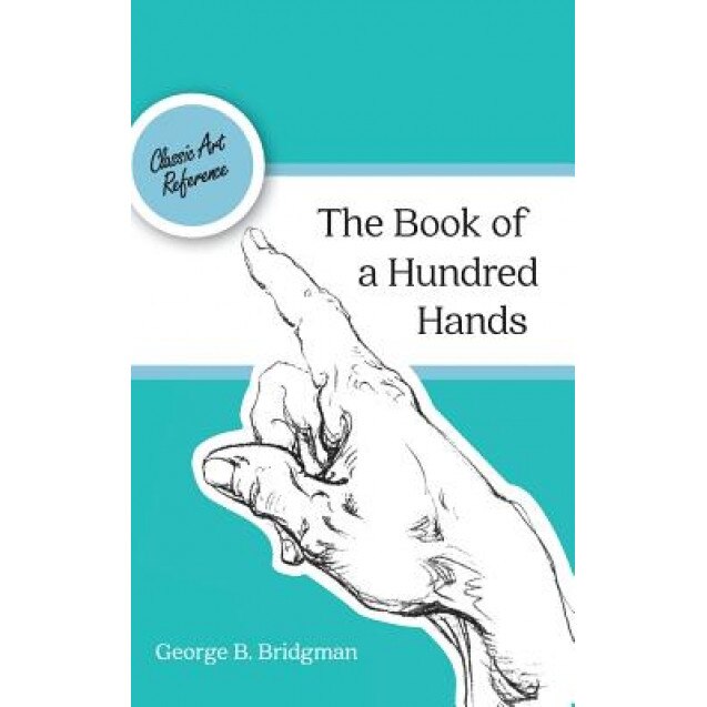 The Book of a Hundred Hands (Dover Anatomy for Artists), George B. Bridgman (Author)