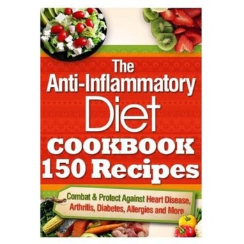 The Anti-Inflammatory Diet Cookbook 150 Recipes: Combat & Protect Against Heart Disease, Arthritis, Diabetes, Allergies and More., Vanessa Brown (Author) The Anti-Inflammatory Diet Cookbook 150 Recipes: Combat & Protect Against Heart Disease, Arthritis, Diabetes, Allergies and More., Vanessa Brown (Author)