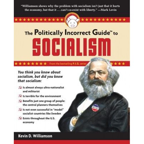 The Politically Incorrect Guide to Socialism, Kevin Williamson