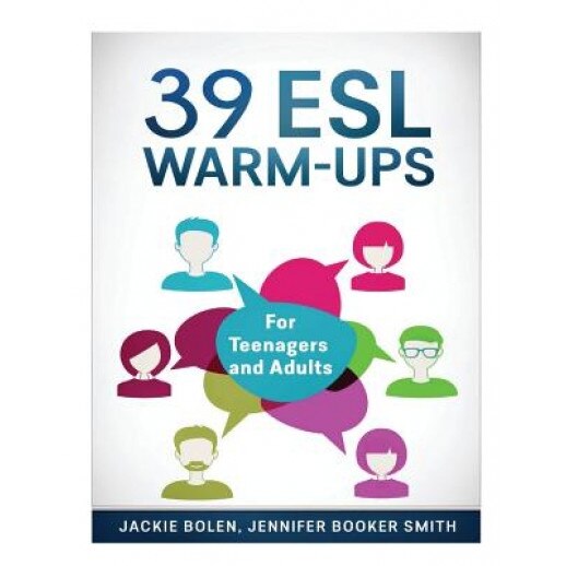 39 ESL Warm-Ups: For Teenagers and Adults, Jackie Bolen (Author)