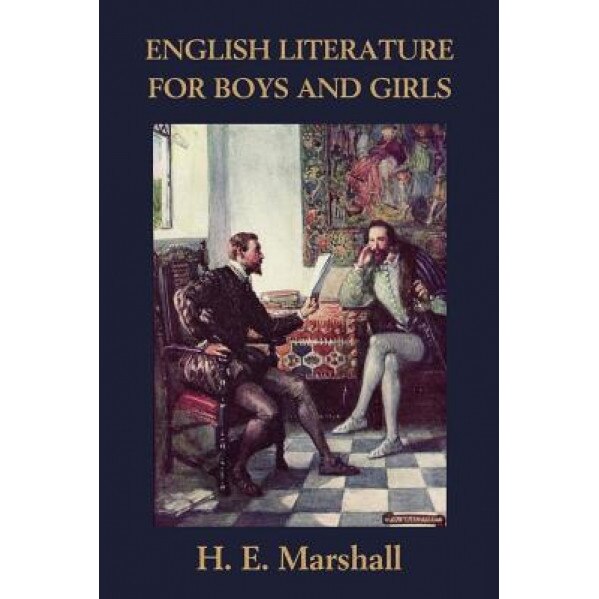 English Literature for Boys and Girls, Illustrated Edition (Yesterday's Classics), H. E. Marshall (Author)