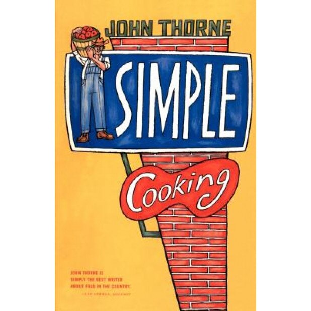 Simple Cooking, John Thorne (Author)