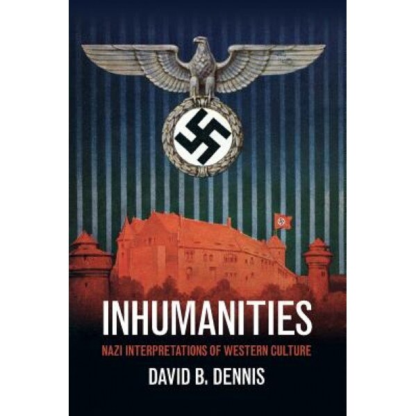 Inhumanities, David B. Dennis (Author)