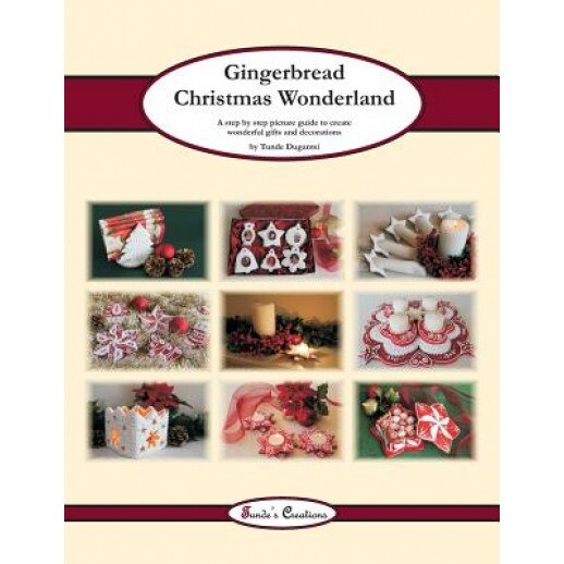 Gingerbread Christmas Wonderland: A Step by Step Picture Guide to Create Wonderful Gifts and Decorations, Tunde Dugantsi (Author)