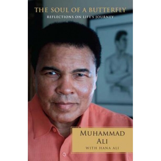 The Soul of a Butterfly: Reflections on Life's Journey, Muhammad Ali (Author)