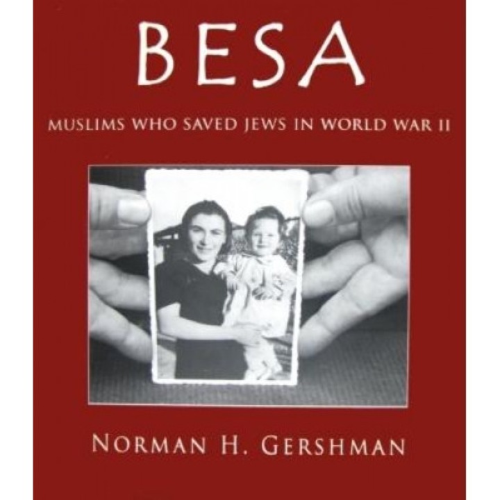Besa: Muslims Who Saved Jews in World War II, Norman Gershman