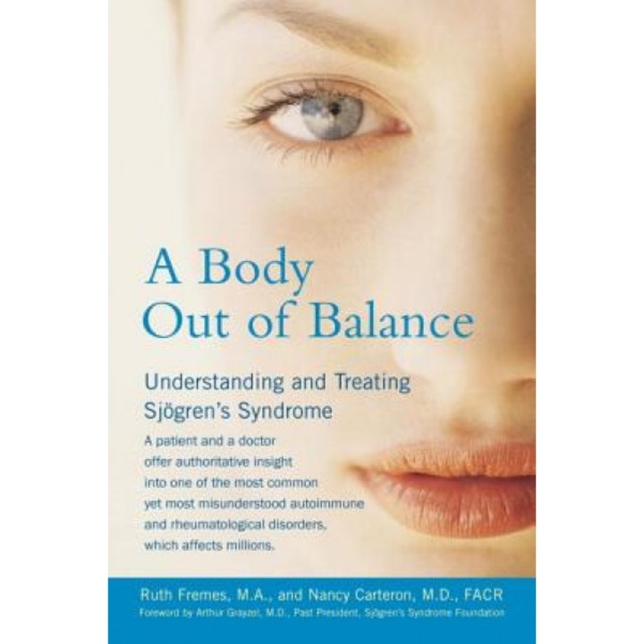 A Body Out of Balance: Understanding and Treating Sjogren's Syndrome, Ruth Fremes (Author)