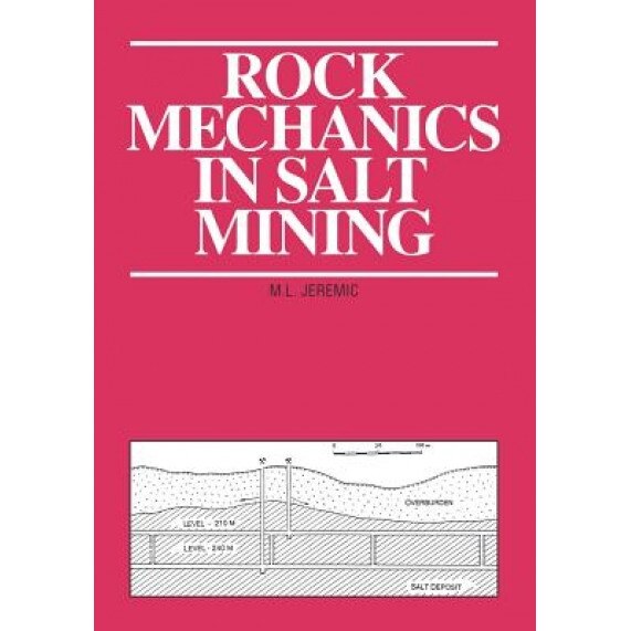 Rock Mechanics in Salt Mining-Pbk, M. L. Jeremic (Author)