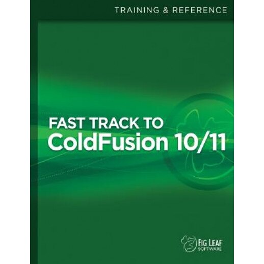 Fast Track to Coldfusion 10/11, David T. Watts (Author)