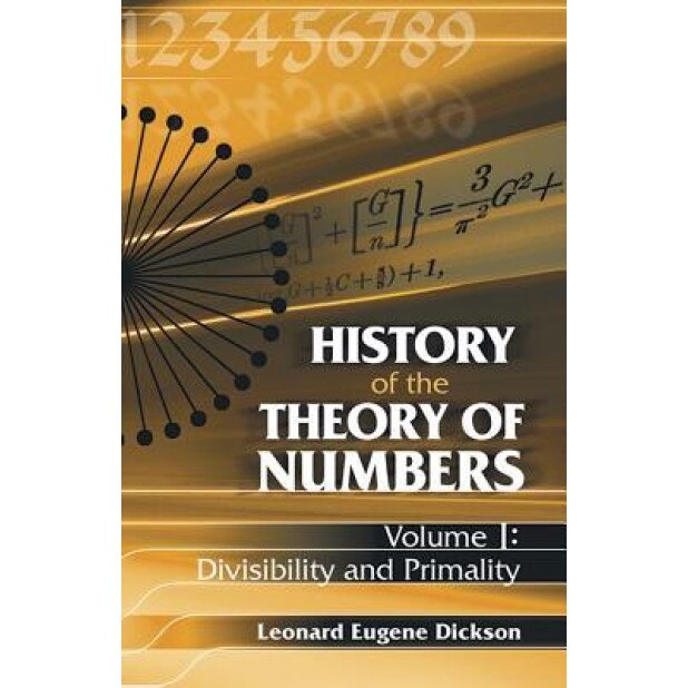 History of the Theory of Numbers: Divisibility and Primality, Leonard Eugene Dickson (Author)