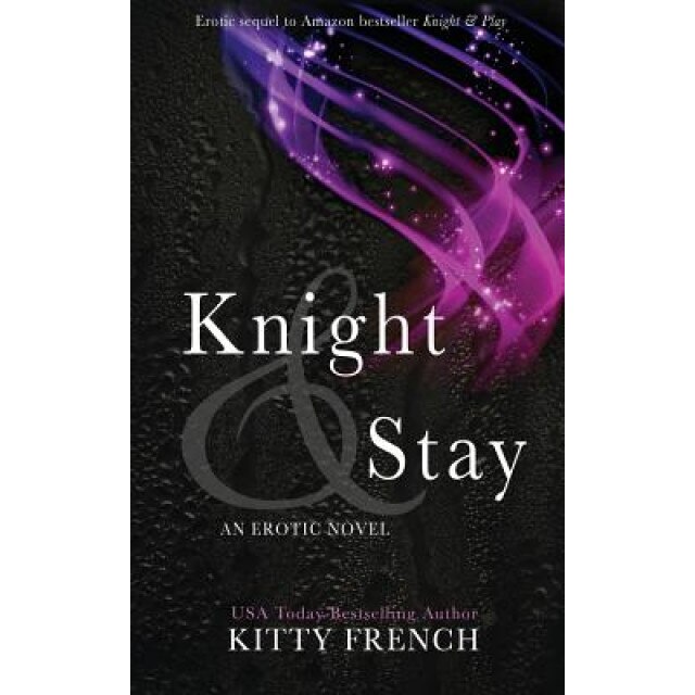Knight and Stay, Kitty French (Author)
