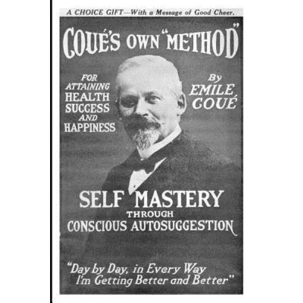 Self Mastery Through Conscious Autosuggestion, Emile Cou