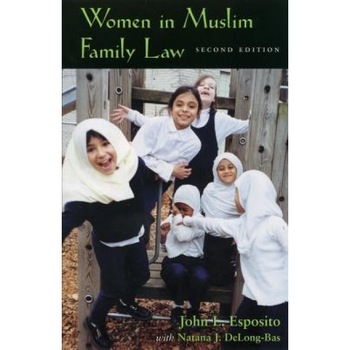 Women in Muslim Family Law, John L. Esposito (Author) Women in Muslim Family Law, John L. Esposito (Author)