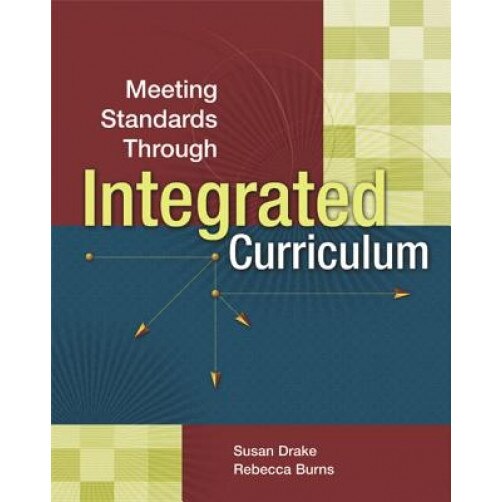 Meeting Standards Through Integrated Curriculum, Susan M. Drake (Author)