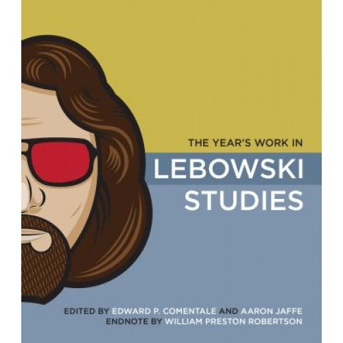 The Year's Work in Lebowski Studies,