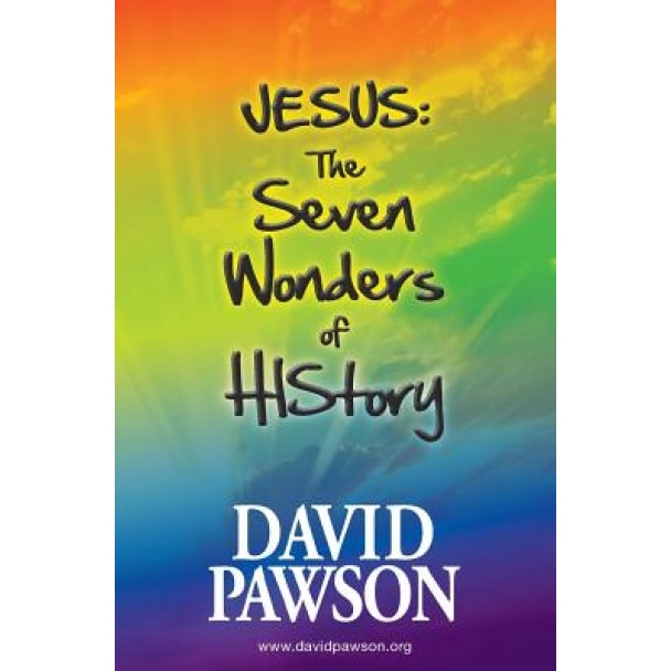 Jesus: The Seven Wonders of History, David Pawson (Author)