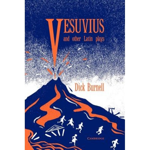 Vesuvius and Other Latin Plays, Dick Burnell (Author)