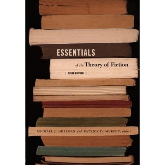 Essentials of the Theory of Fiction, Michael J. Hoffman (Editor)