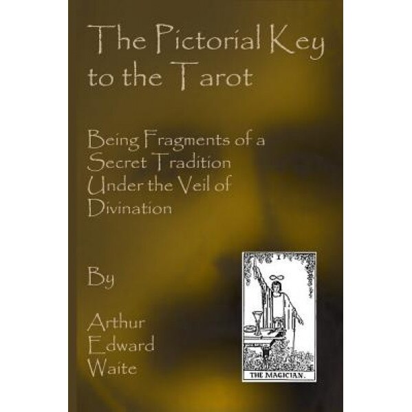 The Pictorial Key to the Tarot - Arthur Edward Waite (Author)