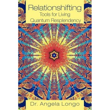 Relationshifting: Tools for Living Quantum Resplendency: The Eeezy Mirror-Call Workbook: Emergent, Entanglement, Eternal, Zestful You - Angela Longo (Author) Relationshifting: Tools for Living Quantum Resplendency: The Eeezy Mirror-Call Workbook: Emergent, Entanglement, Eternal, Zestful You - Angela Longo (Author)