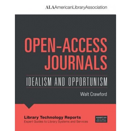 Open-Access Journals: Idealism and Opportunism, Walt Crawford (Author)