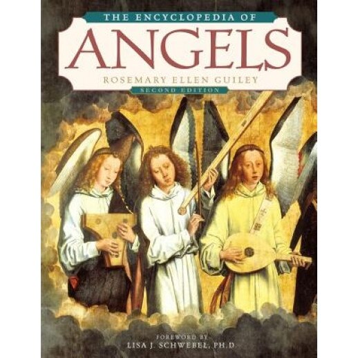 The Encyclopedia of Angels, Second Edition - ROSEMARY ELLEN GUILEY
